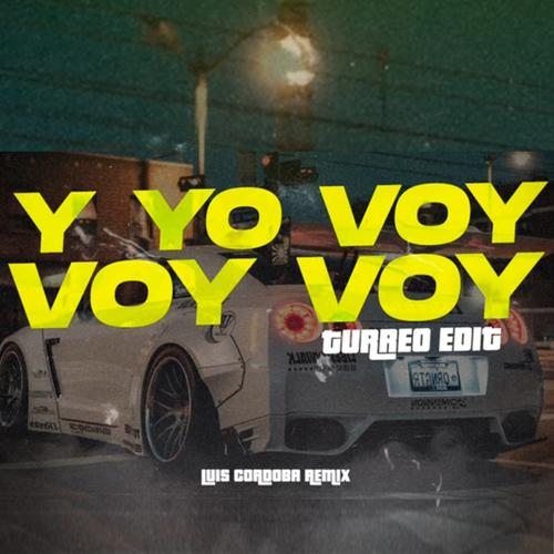 Y Yo Voy Voy Voy (Turreo Edit)'s cover