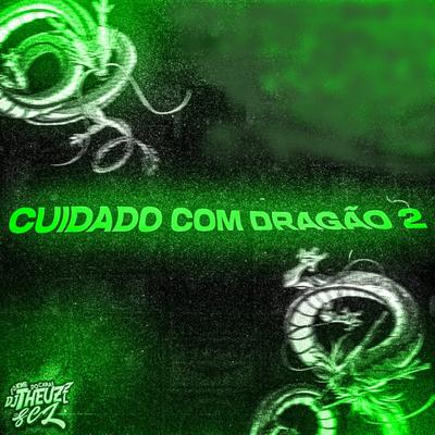 Cuidado Com o Dragão 2 By THEUZ ZL's cover