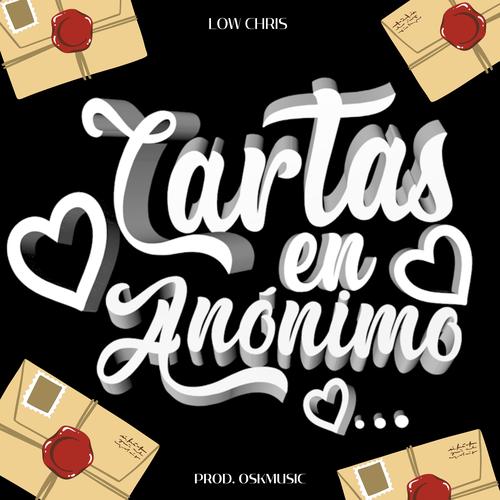 Cartas en An nimo Official TikTok Music album by Low Chris