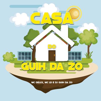 Casa do Guih da Zo's cover