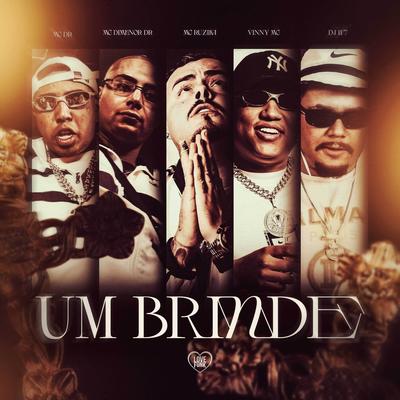 Um Brinde By MC Vinny, Love Funk, Mc DR, DJ W7 OFICIAL, Mc Dimenor Dr, Mc Ruzika's cover