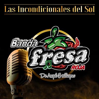 Las Incondicionales Del Sol's cover