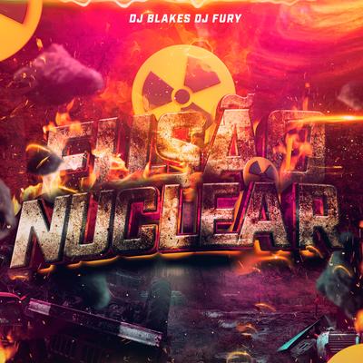 Fusão Nuclear By DJ Blakes, DJ FURY's cover