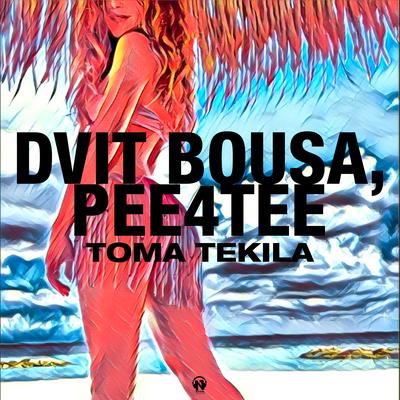 Toma Tekila (Jet Mix) By Dvit Bousa, Pee4tee's cover