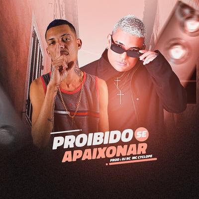 Poibido Se Apaixonar By MC Cyclope, DJ RC's cover