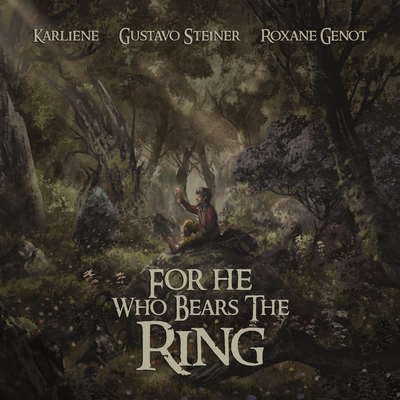 For He Who Bears The Ring By Karliene, Gustavo Steiner, Roxane Genot's cover