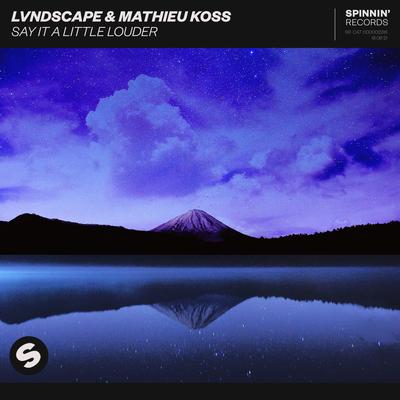 Say It A Little Louder By LVNDSCAPE, Mathieu Koss's cover