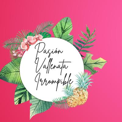 Pasión Vallenata Irrompible's cover