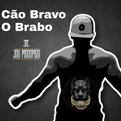 Cão Bravo, o Brabo By JAX MAROMBA's cover