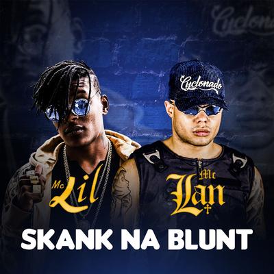 Skank na Blunt By MC Lan, MC Lil's cover