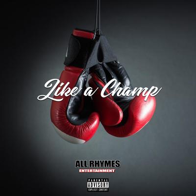 Like a Champ By All Rhymes's cover
