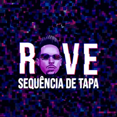 Rave Sequência de Tapa (feat. Dj Caye, MC Duartt, Mc Rd & Mc Dricka) (feat. Dj Caye, MC Duartt, Mc Rd & Mc Dricka) (Remix) By DJ Douglinhas, DJ CAYE, Mc Duartt, Mc RD, Mc Dricka's cover