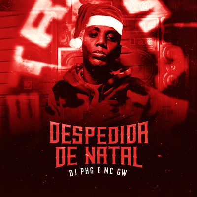 Despedida de Natal (Remix) By DJ PHG, Mc Gw's cover