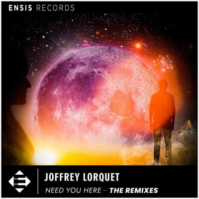 Need You Here (Evan Wilder Remix) By Joffrey Lorquet, Evan Wilder's cover