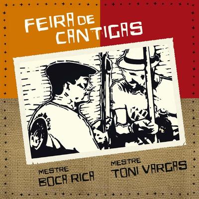 No Tempo do Cativeiro (Ao Vivo) [feat. Boca Rica] By Mestre Toni Vargas, Boca Rica's cover