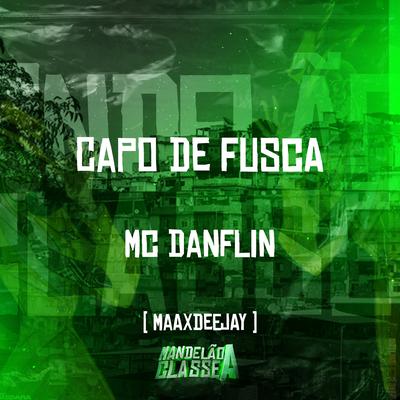 Capo de Fusca By MC DANFLIN, Maax Deejay's cover