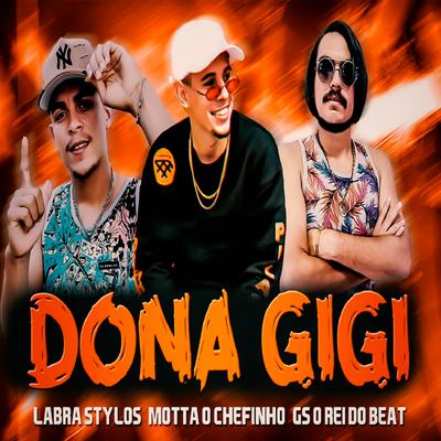 Dona Gigi (feat. Motta O Chefinho) (Brega Funk) By GS O Rei do Beat, Labra Stylus, Motta O Chefinho's cover