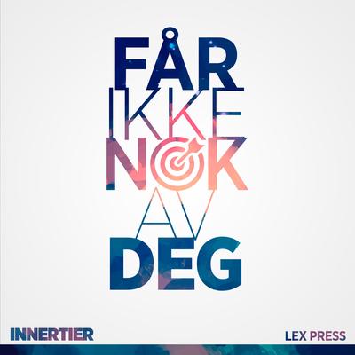 Får ikke nok av deg (feat. Lex Press) By Innertier, Lex Press's cover