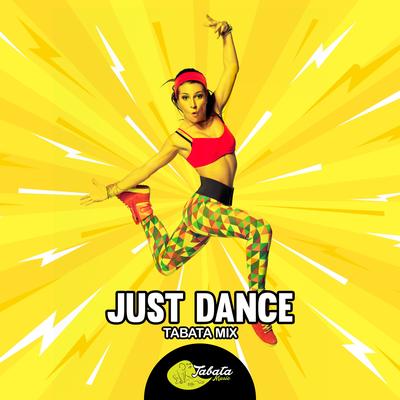 Just Dance (Tabata Mix) By Tabata Music's cover