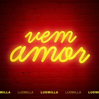 Vem amor By LUDMILLA's cover