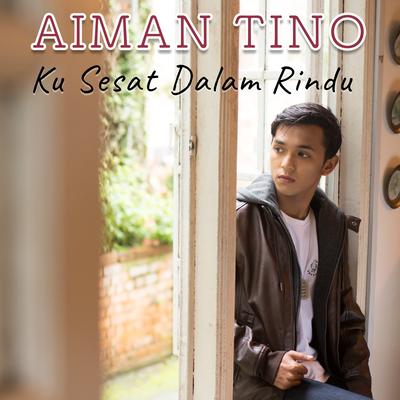 Ku Sesat Dalam Rindu's cover