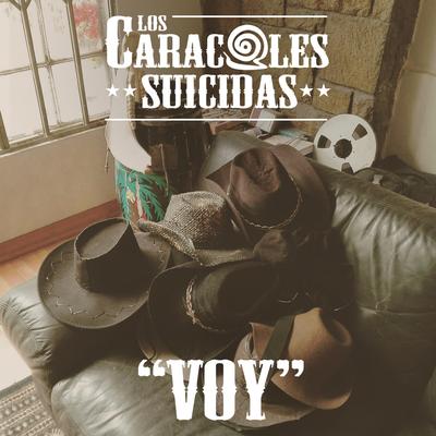 Voy (Versión 2018) (Remasterizado) By Los caracoles suicidas's cover