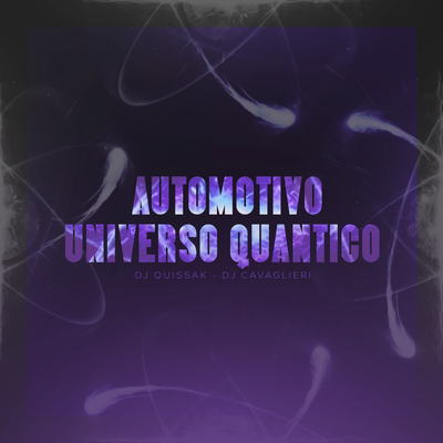 Automotivo Universo Quântico By DJ CAVAGLIERI, DJ QUISSAK's cover