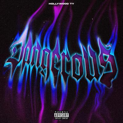 Dangerous By Hollywood Ty's cover