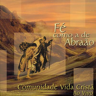 A Fé de Abraão By Comunidade Vida Cristã's cover