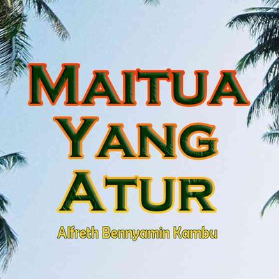 Maitua Yang Atur By Alfreth Bennyamin Kambu, Irian Jaya 95 BBC's cover