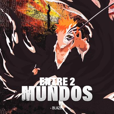 Entre 2 Mundos (Ichigo Kurosaki)'s cover