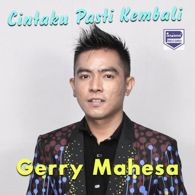 Cintaku Pasti Kembali By Gerry Mahesa's cover