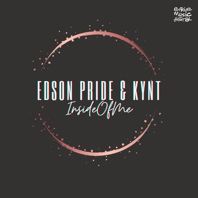 Inside Of Me (Radio Mix) By Edson Pride, Kynt's cover