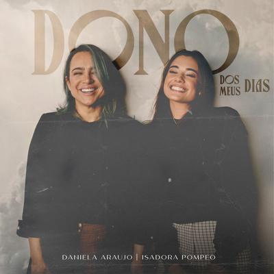 Dono dos Meus Dias By Daniela Araújo, Isadora Pompeo's cover