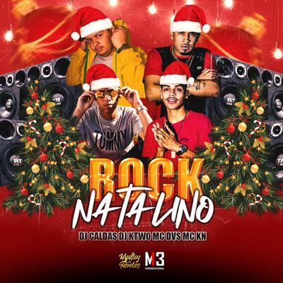 Rock Natalino By DJ Caldas, Dj Ktwo, DJ NEGO FIGHT, Mc Dvs's cover