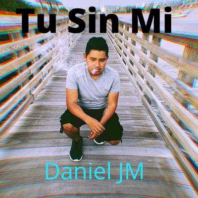 Tú Sin Mí's cover