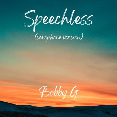 Speechless (Saxophone Version) By Bobby G's cover