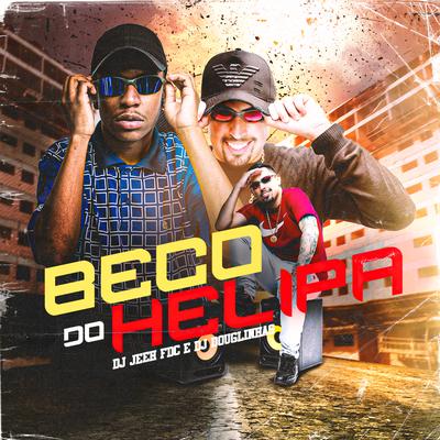 Beco do Helipa By MC Ryan GF, Mc guizinho niazi, Mc Faisca, DJ Jeeh FDC, DJ Douglinhas's cover