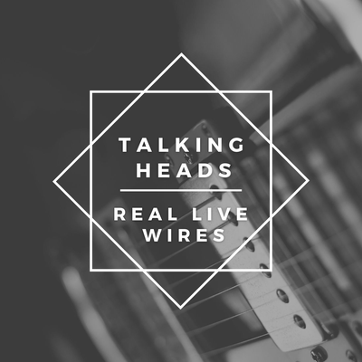 Talking Heads Real Live Wires's cover