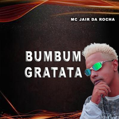 Bumbum Gratata By Mc Jair da Rocha's cover