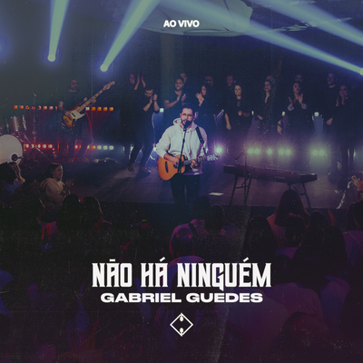 Não Há Ninguém (Ao Vivo) By Gabriel Guedes de Almeida's cover