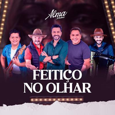 Feitiço No Olhar By Alma Serrana's cover