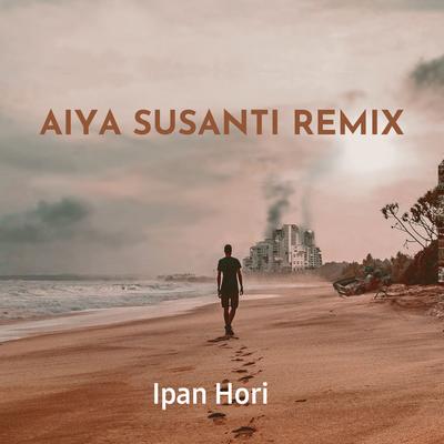 Aiya Susanti (Remix)'s cover