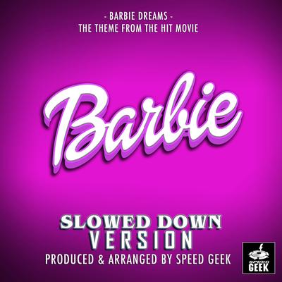 Barbie Dreams (From "Barbie") (Slowed Down Version)'s cover