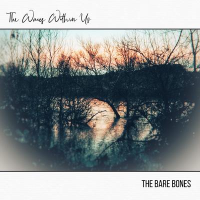 The Waves Within Us By The Bare Bones's cover