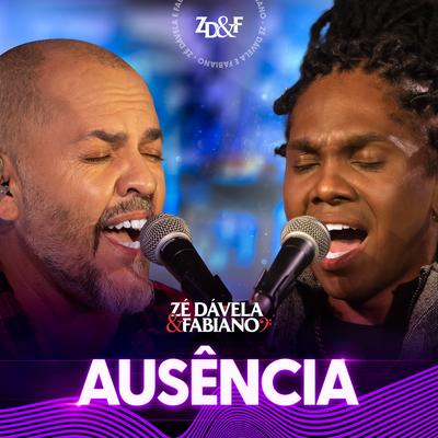 Ausência By Zé Dávela e Fabiano's cover