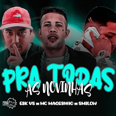 Pra Todas as Novinhas (feat. Mc Magrinho) (feat. Mc Magrinho)'s cover