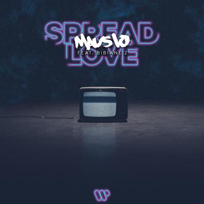 Spread Love (feat. Bibiane Z) By Mausio's cover