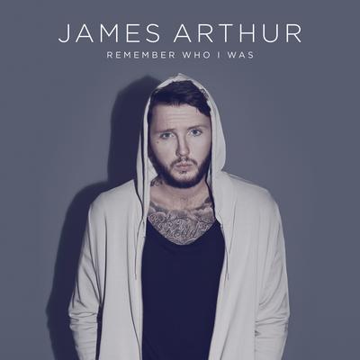 Remember Who I Was By James Arthur's cover