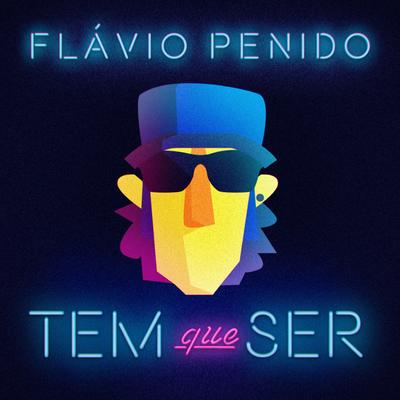 Tem que ser By Flávio Penido's cover